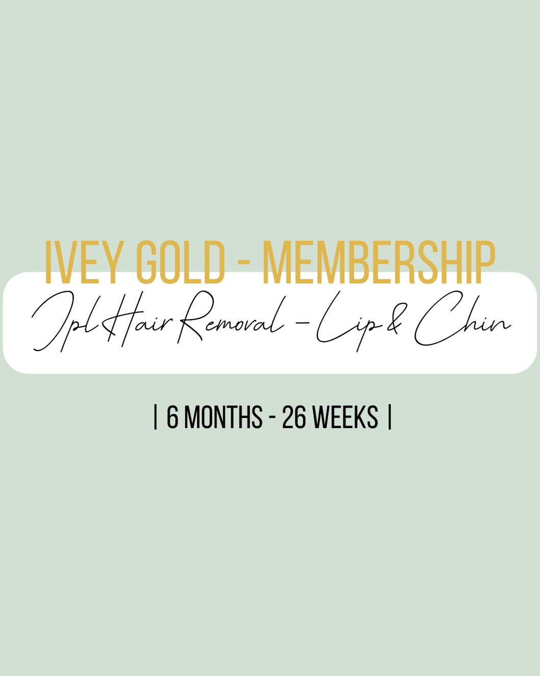 IPL Membership - Lip & Chin 6 Months