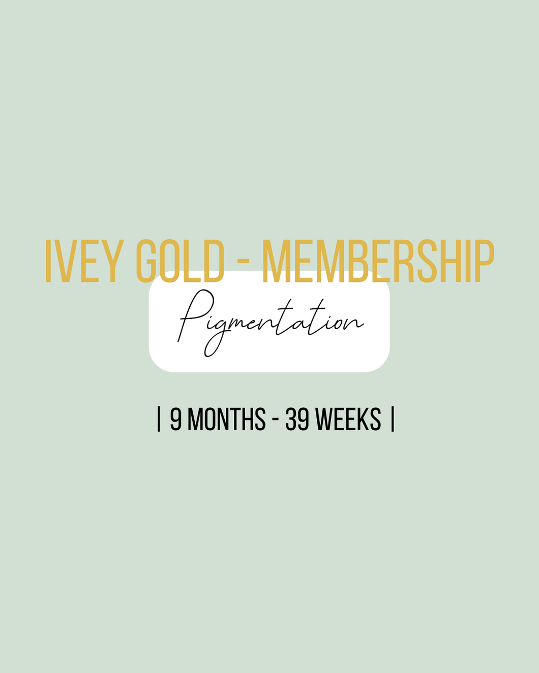 Pigmentation Membership 9 Months